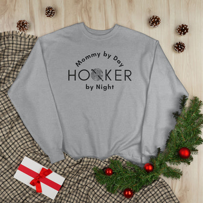 Mommy by Day Hooker by Night Sweatshirt – Funny Crochet Sweatshirt, Yarn Lover Gift, Crochet Humor Crewneck