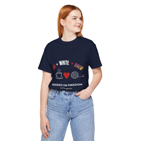 Red White Brew Tee | Hooked on Freedom Coffee & Yarn Shirt | Patriotic Crochet Lover T-Shirt | 4th of July Crafting Tee